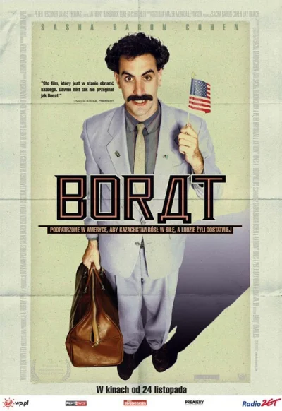 noipmezc - Borat (BORДT) w mojej ocenie najlepsza komedia wszechczasuw. Jedyna kturej...