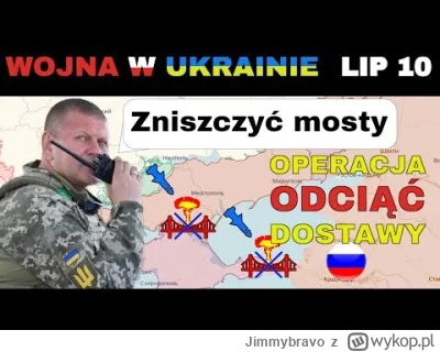 Jimmybravo - 10 LIP: Ukraińcy Atakują Krymskie Mosty. rosyjski GENERAŁ ODWŁOWANY 
#wo...