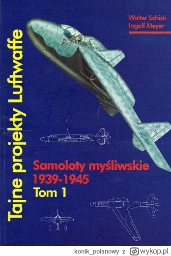 konik_polanowy - 86 + 1 = 87

Tytuł: Tajne projekty Luftwaffe. Tom 1: samoloty Myśliw...