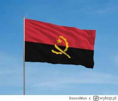 BasedMan - Ej Mati widziałeś flagę Angoli? Pa na nią, czerwono-czarna jak te cale upa...