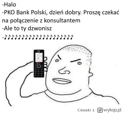 Cinoski - I jeszcze 3 minuty musiałem czekać na konsultanta, który wyłącznie spytał c...