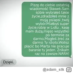 adam_stk - Gdyby nie to, że chodzi o zdradę z kobietą a nie menelem, to bym uwierzył ...