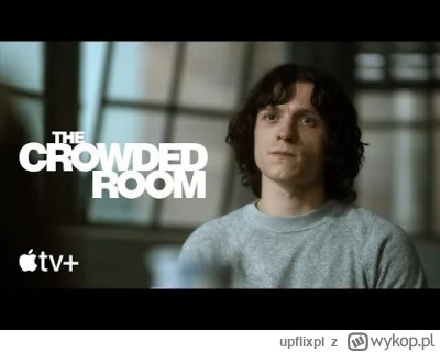 upflixpl - The Crowded Room | Zwiastun nowego miniserialu Apple TV+

"W tłumie" (an...