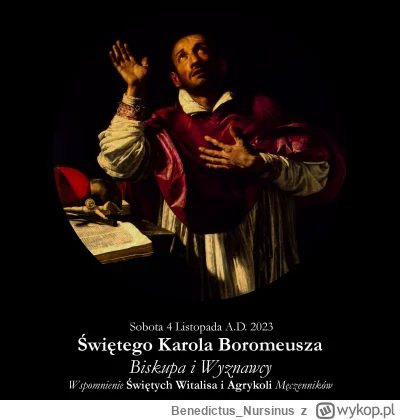 BenedictusNursinus - #kalendarzliturgiczny #wiara #kosciol #katolicyzm

Sobota 4 List...