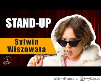 WhiskyRomeo - Debiuty Stand-up: Sylwia Wiszowata (2023)

Sylwia o sobie: Stand-uperka...