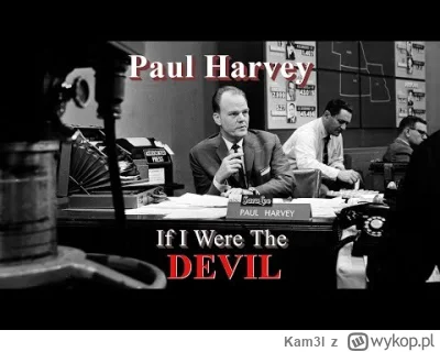 Kam3l - W 1965 roku Paul Harvey wyemitował program „Gdybym był diabłem”.

#ciekawostk...