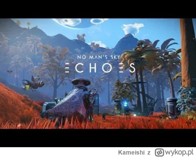 Kameishi - Trailer najnowszej aktualizacji, Echoes (v4.40)
#gry #nomanssky