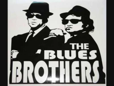 t.....l - #wykoplaylist #wykopplaylist #muzyka 

Blues Brothers - Sweet Home Chicago