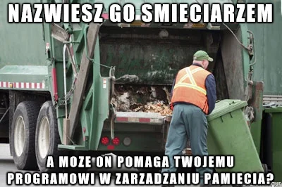 n.....r - #suchar #heheszki #programowanie #garbagecollector