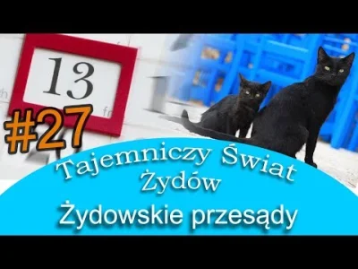 szczebrzeszyn09 - #zydzi #religia #kultura

Żydowskie przesądy - Tajemniczy Świat Ż...