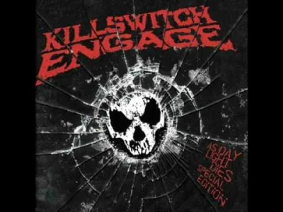 janusz_polus - Miłego dnia życzę (｡◕‿‿◕｡)
#muzyka #killswitchengage