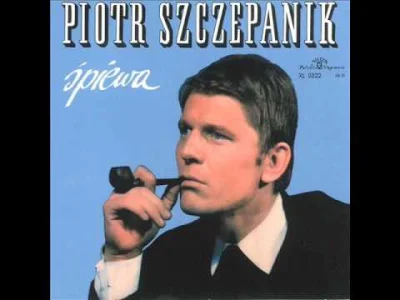 Q.....3 - Piotr Szczepanik- jeden z lepszych, polskich piosenkarzy lat. 60. 
Obecnie...