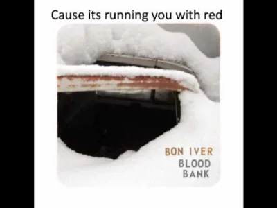 c.....k - Bon Iver - Blood Bank

#muzyka #boniver #indiefolk #feelsmusic #chuck