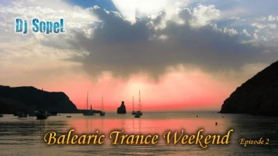 soplowy - Już dziś o 20:00 kolejny odcinek Balearic Trance Weekend pod adresem http:/...