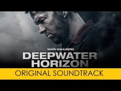 LaPetit - W sumie dobra ścieżka dźwiękowa z filmu "Deepwater Horizon" autorstwa Steve...