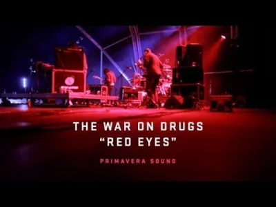 pawelczixd - Dobranoc ( ͡° ͜ʖ ͡°)

The War On Drugs - Red Eyes Live at Primavera 20...