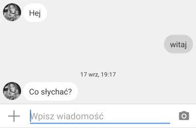 M.....o - pomocy
na tym etapie pisania z babą zawsze odpisuję "dobrze" lub "w porządk...