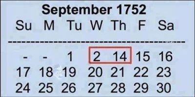 D.....a - Wyszukaj w Google frazę "September 1752 calendar".

Zauważysz, że miesiąc t...