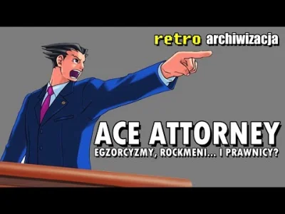 A.....o - Ace Attorney: Egzorcyzmy, rockmeni... i prawnicy? - panel Shadiego
https:/...