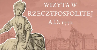 PrzewodniG - Pomożecie kopnąć małą podróż w czasie? :)

Z wizytą w Rzeczypospolitej...