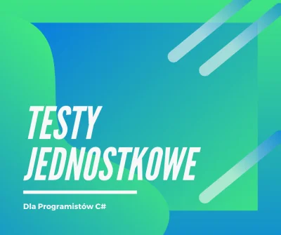 kazik- - @kazik-: 

 Testy Jednostkowe dla Programistów C#

 Jakie powinny być te...