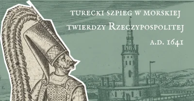 PrzewodniG - Turecki szpieg w najsilniejszej morskiej twierdzy Rzeczypospolitej

W ...