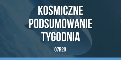 nicniezgrublem - Kosmiczne podsumowanie tygodnia 07R20:

--------------------------...