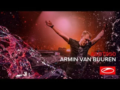 R.....a - Armin van Buuren live at A State Of Trance 950 (Jaarbeurs, Utrecht - The Ne...