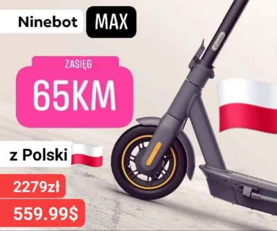 sebekss - Tylko 559.99$ (2279zł) za Ninebot Max G30 z Polski❗
➡️Zasięg 65km ( ͡° ͜ʖ ...