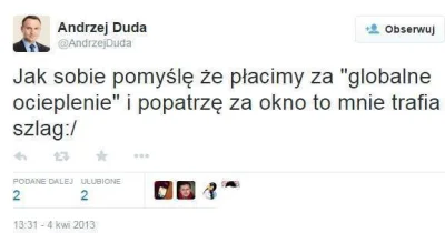 jan_zwyklak - Przypomnijmy sobie tego tweeta :)

#duda #ekologia #globalneociepleni...