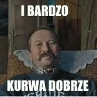 poniedzialkowy_barszczyk - I bardzo #!$%@? dobrze