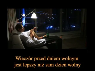 didolo03 - No i tego się teraz trzymam mimo że już dzień wolny wleciał
 (⌐ ͡■ ͜ʖ ͡■) ...