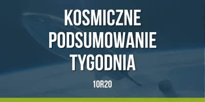 nicniezgrublem - Kosmiczne podsumowanie tygodnia 10R20:

--------------------------...