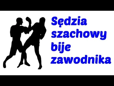 szachmistrz - @szachmistrz: Szachy 117# Sędzia szachowy bije zawodnika
#szachy ##!$%...