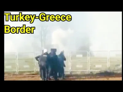 Szaa - "Turkish police attacking Greek border Guards"
Jak myślicie, to faktycznie fi...