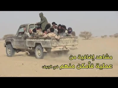 wykopix - Najnowsze wideo od Ansar Allah dotyczące operacji w prowincji Al Jawf w Jem...