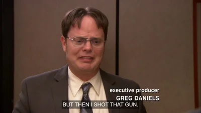 bajbuss - @ANDRZ_J: shot that gun, i dosłownie Dwight przypadkiem strzelił w biurze r...