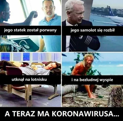 PtaszekCwir - > Nigdy nie podróżujecie z Hanksem. Żona nie posłuchała i jeb koronawir...