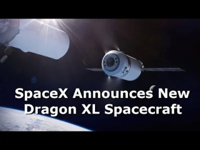 anon-anon - Scott Manley - SpaceX's New Spacecraft - The Dragon XL

I jeżeli nie wi...