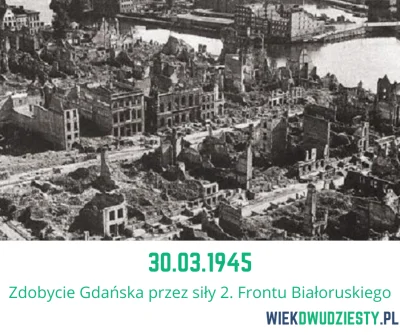 wiekdwudziesty_pl - 30 marca 1945 roku siły 2. Frontu Białoruskiego zdobyły Gdańsk. 
...