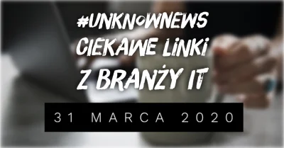 imlmpe - ◢ #unknownews ◣

 Wracam po krótkiej przerwie. Dziś w ramach powrotu do nor...