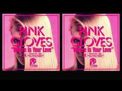 Szr1h - Pink Gloves - Where Is Your Love


#muzyka #idib #muzykaelektroniczna #pin...