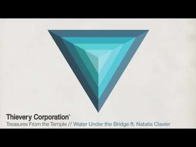 name_taken - Thievery Corporation - Water Under the Bridge

#downtempo #lounge #wor...
