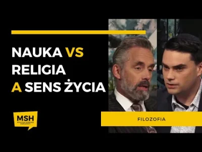 MSHwykop - Nauka czy religia? Co nadaje bardziej sens życiu? - Jordan Peterson & Ben ...