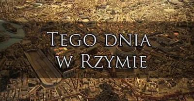 IMPERIUMROMANUM - Tego dnia w Rzymie

Tego dnia, 146 n.e. – urodził się cesarz Sept...