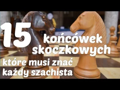 szachmistrz - @szachmistrz: 15 końcówek skoczkowych, które musi znać każdy szachista
...