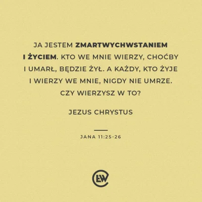 EwangeliawCentrum - Ja jestem zmartwychwstaniem i życiem. Kto we mnie wierzy, choćby ...