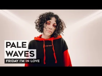 k.....a - #muzyka #10s #palewaves #90s #thecure #acoustic 
|| Pale Waves - Friday I'...