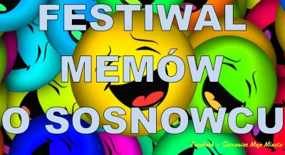 findi - Dzisiaj na facebooku o godzinie 15.00 rusza festiwal memów o Sosnowcu - pomoż...