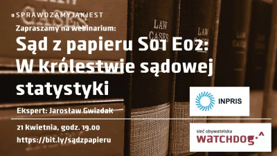 WatchdogPolska - Już o 19.00 zaczynamy webinarium: ,,Sąd z papieru S01 E02: W królest...